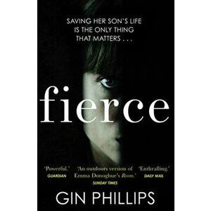 Fierce, Paperback - Gin Phillips imagine