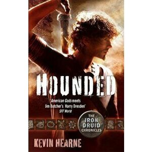 Hounded. The Iron Druid Chronicles, Paperback - Kevin Hearne imagine