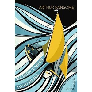 We Didn't Mean To Go To Sea, Paperback - Arthur Ransome imagine