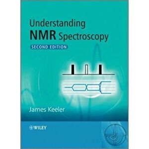 Understanding NMR Spectroscopy, Paperback - James Keeler imagine