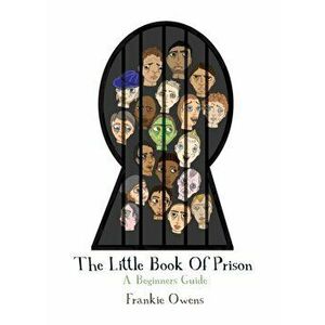 Little Book of Prison. A Beginners Guide, Paperback - Frankie Owens imagine