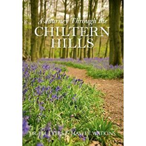 Journey Through the Chiltern Hills, Paperback - Hayley Watkins imagine