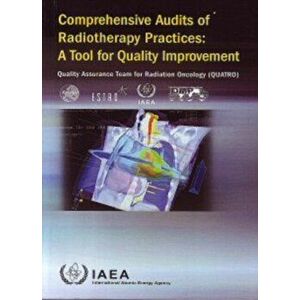 Comprehensive Audits of Radiotherapy Practices: A Tool for Quality Improvement, Paperback - *** imagine