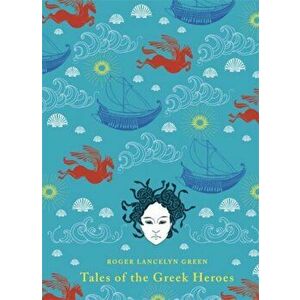 Tales of the Greek Heroes, Hardback - Roger Lancelyn Green imagine
