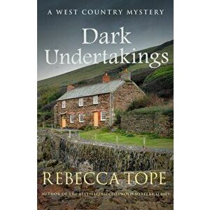 Dark Undertakings. The riveting countryside mystery, Paperback - Rebecca Tope imagine