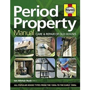 Period Property Manual. Care & repair of old houses, Hardback - Ian Rock imagine