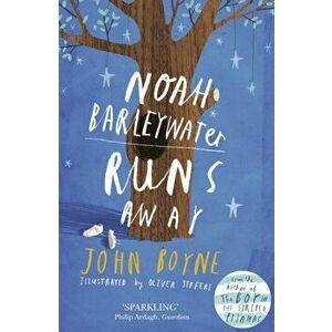 Noah Barleywater Runs Away, Paperback - John Boyne imagine