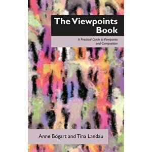 Viewpoints Book. A Practical Guide to Viewpoints and Composition, Paperback - Tina Landau imagine