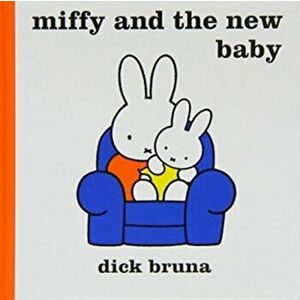 Miffy and the New Baby, Hardback - Dick Bruna imagine