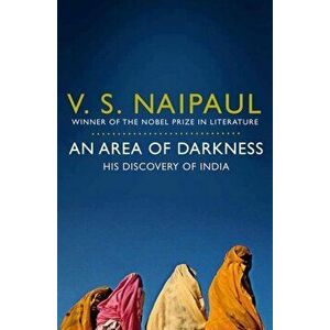 Area of Darkness. His Discovery of India, Paperback - V. S. Naipaul imagine