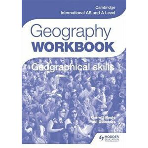 Cambridge International AS and A Level Geography Skills Workbook, Paperback - Garrett Nagle imagine