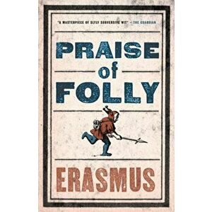 Praise of Folly, Paperback - Roger Erasmus imagine