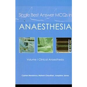 Single Best Answer MCQs in Anaesthesia, Paperback - Josephine, FRCA James imagine