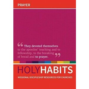 Holy Habits: Prayer. Missional discipleship resources for churches, Paperback - *** imagine