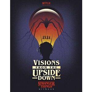 Visions from the Upside Down. A Stranger Things Art Book, Hardback - *** imagine