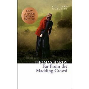 Far From the Madding Crowd, Paperback - Thomas Hardy imagine