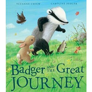 Badger and the Great Journey, Paperback - Suzanne Chiew imagine