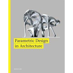 Parametric Design for Architecture, Paperback - Wassim Jabi imagine
