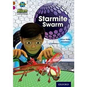 Project X Alien Adventures: Brown Book Band, Oxford Level 10: Starmite Swarm, Paperback - James Noble imagine