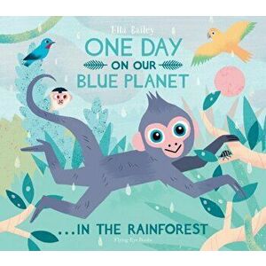 One Day on our Blue Planet: In the Rainforest (Paperback), Paperback - Ella Bailey imagine