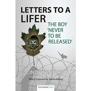 Letters to a Lifer. The Boy 'Never to be Released', Paperback - Cindy Sanford imagine