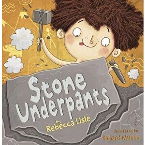 Stone Underpants, Paperback - Rebecca Lisle imagine