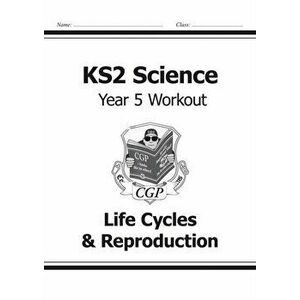 KS2 Science Year Five Workout: Life Cycles & Reproduction, Paperback - *** imagine