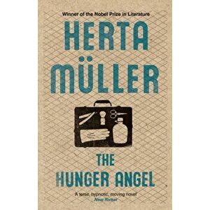 Hunger Angel, Paperback - Herta Muller imagine