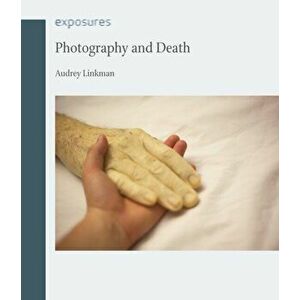 Photography and Death, Paperback - Audrey Linkman imagine