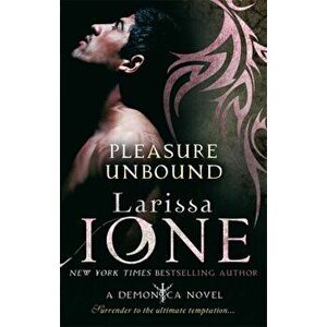 Pleasure Unbound. Number 1 in series, Paperback - Larissa Ione imagine