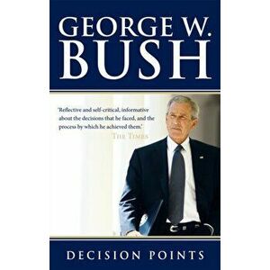 Decision Points, Paperback - George W. Bush imagine
