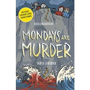 Murder Mysteries 1: Mondays Are Murder, Paperback - Tanya Landman imagine