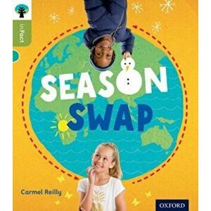 Oxford Reading Tree inFact: Level 7: Season Swap, Paperback - Carmel Reilly imagine