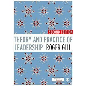 Theory and Practice of Leadership, Paperback - Roger Gill imagine