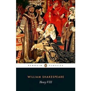 Henry VIII, Paperback - William Shakespeare imagine