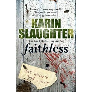 Faithless. (Grant County series 5), Paperback - Karin Slaughter imagine