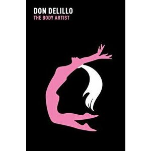 Body Artist, Paperback - Don DeLillo imagine