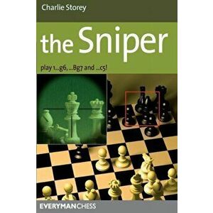 Sniper. Play 1...G6, ...Bg7 and ...C5!, Paperback - Charlie Storey imagine