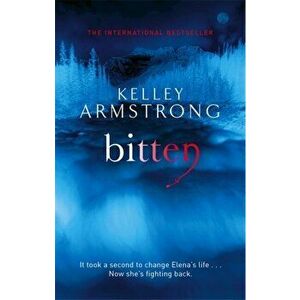 Bitten. Book 1 in the Women of the Otherworld Series, Paperback - Kelley Armstrong imagine