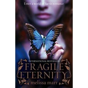 Fragile Eternity, Paperback - Melissa Marr imagine