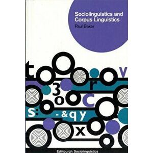 Sociolinguistics and Corpus Linguistics, Paperback - Paul Baker imagine
