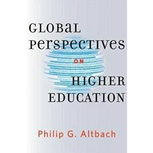 Global Perspectives on Higher Education, Paperback - Philip G. Altbach imagine