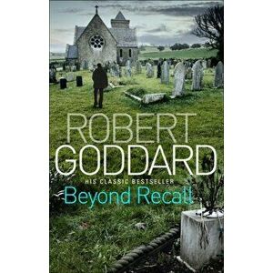 Beyond Recall, Paperback - Robert Goddard imagine
