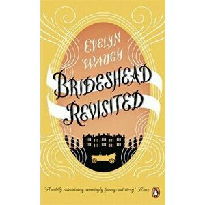 Brideshead Revisited. The Sacred And Profane Memories Of Captain Charles Ryder, Paperback - Evelyn Waugh imagine