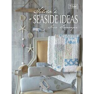 Tilda's Seaside Ideas, Paperback - Tone Finnanger imagine