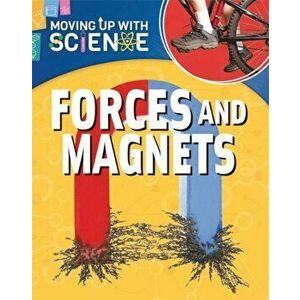 Moving up with Science: Forces and Magnets, Paperback - Peter Riley imagine