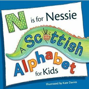 N is for Nessie: A Scottish Alphabet for Kids, Paperback - Kate Davies imagine