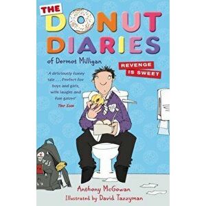 Donut Diaries: Revenge is Sweet. Book Two, Paperback - Dermot Milligan imagine