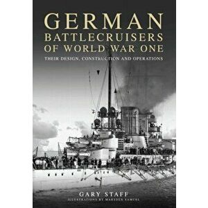 German Battlecruisers of World War One, Hardback - Gary Staff imagine