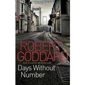 Days Without Number, Paperback - Robert Goddard imagine